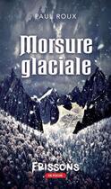 Couverture du livre « Morsure glaciale » de Paul Roux aux éditions Heritage Quebec