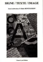Couverture du livre « SIGNE/TEXTE/IMAGE » de Alain Montandon aux éditions Cesura
