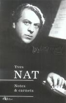 Couverture du livre « Yves nat : notes et carnets » de Yves Nat aux éditions Alban