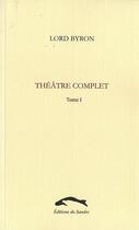 Couverture du livre « Théâtre complet t.1 » de Lord Byron/Sarrat aux éditions Editions Du Sandre