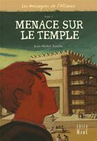 Couverture du livre « Les messagers de l'alliance t.3 ; menaces sur le temple » de Jean-Michel Touche aux éditions Mame