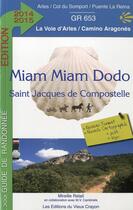 Couverture du livre « Saint Jacques de Compostelle ; la voie d'Arles/camino Aragonés ;Arles/col du Somport/Puente La Reina ; GR 653 (édition 2015) » de Mireille Retail aux éditions Vieux Crayon