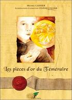 Couverture du livre « Les pièces d'or du téméraire » de Michel Caffier aux éditions Le Verger Des Hesperides