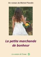 Couverture du livre « La petite marchande de bonheur » de Michel Flandin aux éditions Les Sentiers De L'ecume