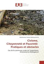 Couverture du livre « Civisme, citoyennete et pauvrete: pratiques et obstacles » de Rakotoarinirina B. aux éditions Editions Universitaires Europeennes