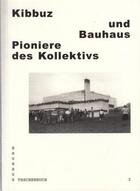 Couverture du livre « Bauhaus taschenbuch 03 - kibbuz und bauhaus. pioniere des kollektivs » de  aux éditions Spector Books