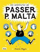 Couverture du livre « Les aventures de Passer P. Malta » de Andres Magan aux éditions Bang