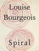 Couverture du livre « Louise Bourgeois : the spiral » de Louise Bourgeois aux éditions Damiani