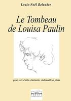 Couverture du livre « Le tombeau de louisa paulin » de Belaubre Louis-Noel aux éditions Delatour