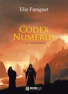Couverture du livre « Codex numerus » de Elie Faraguet aux éditions Bookelis