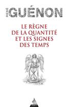 Couverture du livre « Le règne de la quantité et les signes des temps » de Rene Guenon aux éditions Dervy