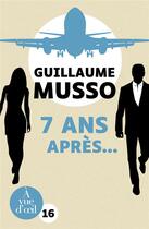 Couverture du livre « 7 ans apres » de Guillaume Musso aux éditions A Vue D'oeil