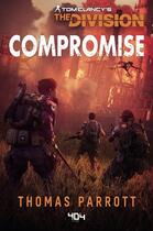 Couverture du livre « Tom Clancy's the division : compromise » de Thomas Parrott aux éditions 404 Editions