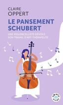 Couverture du livre « Le pansement Schubert : Une violoncelliste dévoile son travail d'art-thérapeute » de Claire Oppert aux éditions Points