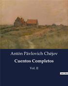 Couverture du livre « Cuentos completos - vol. ii » de Chejov A P. aux éditions Culturea