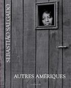 Couverture du livre « Autres Amériques » de Sebastiao Salgado aux éditions Contrejour