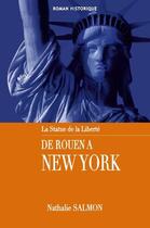 Couverture du livre « La statue de la liberté, de Rouen à New York » de Salmon Nathalie aux éditions B Revert