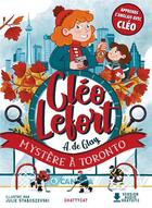 Couverture du livre « Cléo Lefort : mystère à Toronto » de Sophie Garcia et Andre De Glay aux éditions Chattycat