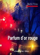 Couverture du livre « Parfum d'or rouge » de Michel Piriou aux éditions La Route De La Soie