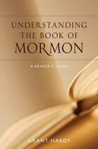 Couverture du livre « Understanding the Book of Mormon: A Reader's Guide » de Hardy Grant aux éditions Oxford University Press Usa
