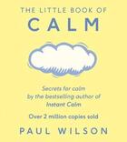 Couverture du livre « The little book of calm » de Paul Wilson aux éditions Adult Pbs