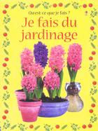 Couverture du livre « Je Fais Du Jardinage » de Ray Gibson aux éditions Usborne