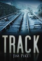 Couverture du livre « Track » de Pike Jim aux éditions History Press Digital