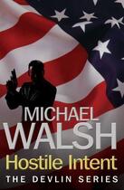 Couverture du livre « Hostile Intent » de Walsh Michael aux éditions Little Brown Book Group Digital