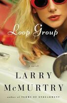 Couverture du livre « Loop Group » de Larry Mcmurtry aux éditions Simon & Schuster