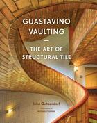 Couverture du livre « Guastavino vaulting » de Ochsendorf aux éditions Princeton Architectural