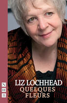 Couverture du livre « Quelques Fleur (NHB Modern Plays) » de Lochhead Liz aux éditions Hern Nick Digital