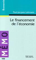 Couverture du livre « Le financement de l'économie » de Paul-Jacques Lehmann aux éditions Points