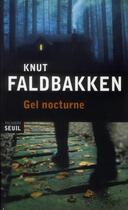 Couverture du livre « Gel nocturne » de Knut Faldbakken aux éditions Seuil