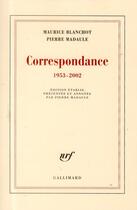Couverture du livre « Correspondance 1953-2002 » de Maurice Blanchot et Pierre Madaule aux éditions Gallimard
