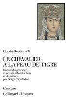 Couverture du livre « Le chevalier à la peau de tigre » de Chota Roustaveli aux éditions Gallimard