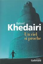 Couverture du livre « Un ciel si proche » de Betool Khedairi aux éditions Gallimard