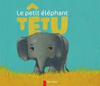 Couverture du livre « Le petit elephant tetu » de Ivanovitch-Lair aux éditions Pere Castor