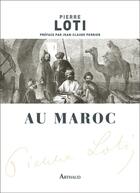 Couverture du livre « Au Maroc » de Pierre Loti aux éditions Arthaud