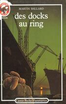 Couverture du livre « Docks au ring (des) - - traduit de l'anglais ***** » de Ballard Martin aux éditions Flammarion