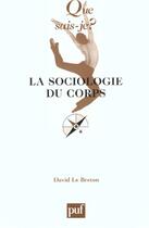 Couverture du livre « La sociologie du corps (5e ed) qsj 2678 » de David Le Breton aux éditions Que Sais-je ?