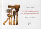 Couverture du livre « Les lois fondamentales de la stupidité humaine » de Claude Ponti et Carlo M. Cipolla aux éditions Puf