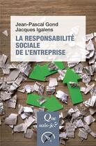 Couverture du livre « La responsabilité sociale de l'entreprise » de Jean-Pascal Gond et Jacques Igaliens aux éditions Que Sais-je ?