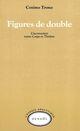 Couverture du livre « Figures de double - l'inconscient entre corps et theatre » de Cosimo Trono aux éditions Denoel