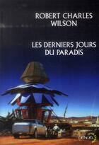 Couverture du livre « Les derniers jours du paradis » de Robert Charles Wilson aux éditions Denoel