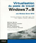 Couverture du livre « Virtualisation du poste de travail Windows 7 et 8 avec Windows Server 2012 » de  aux éditions Eyrolles