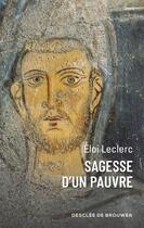 Couverture du livre « Sagesse d'un pauvre » de Eloi Leclerc aux éditions Desclee De Brouwer