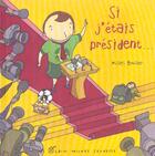 Couverture du livre « Si J'Etais President... » de Michel Boucher aux éditions Albin Michel Jeunesse