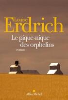 Couverture du livre « Le pique-nique des orphelins » de Louise Erdrich aux éditions Albin Michel