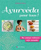 Couverture du livre « Ayurveda pour tous ! une pratique millénaire enfin accessible » de Stephanie Marie aux éditions Albin Michel