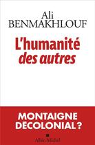 Couverture du livre « L'humanité des autres » de Ali Benmakhlouf aux éditions Albin Michel
